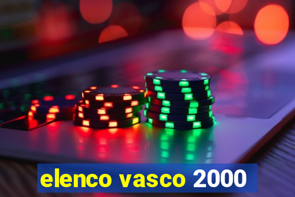 elenco vasco 2000